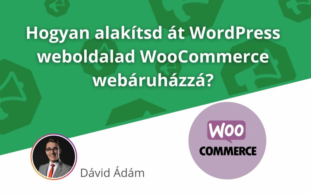 WordPress weboldal átalakítása WooCommerce webáruházzá
